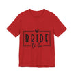 Bride To Be T-Shirt — Bachelorette Party Tee
