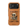 I Don't Care - Extreme Phone Case