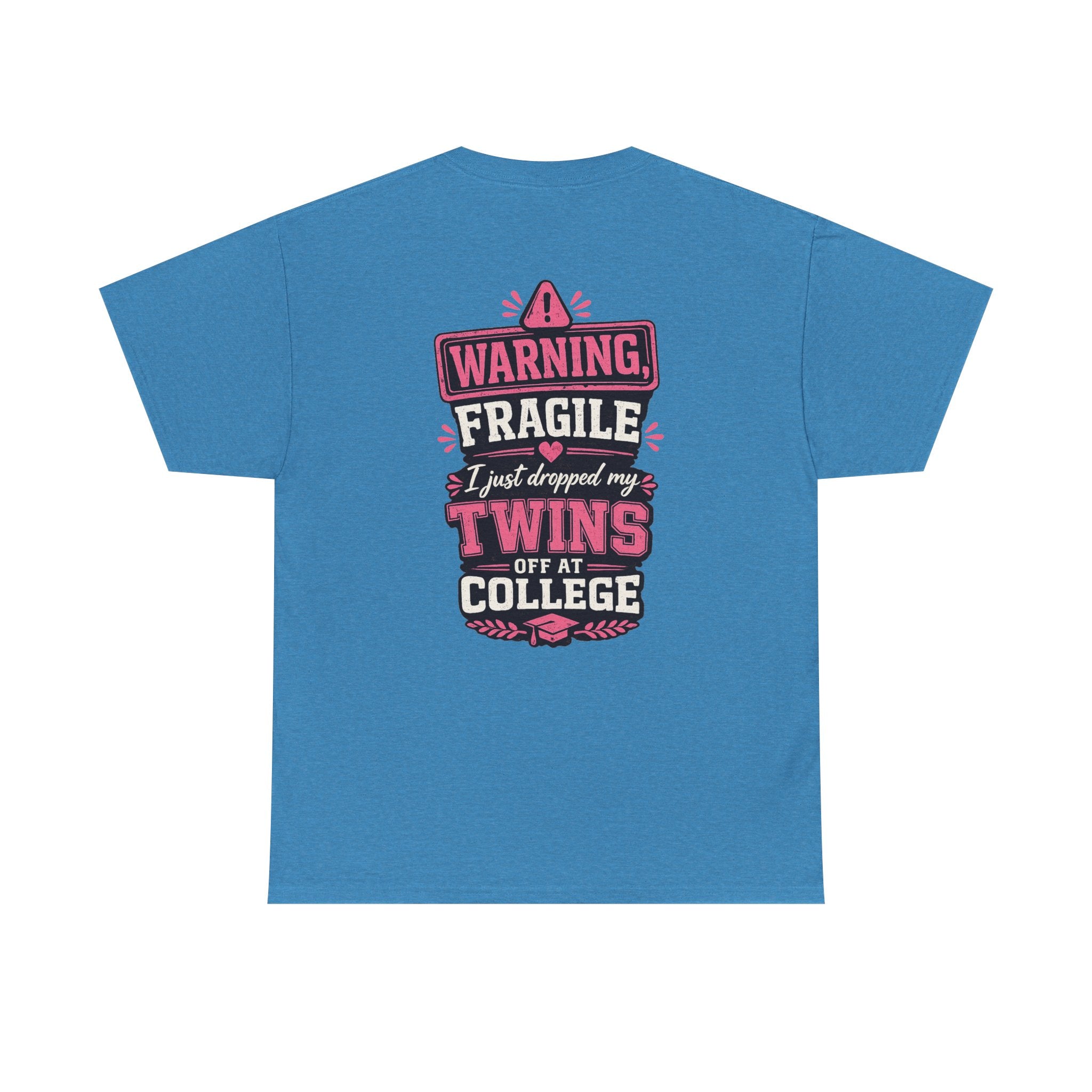 Warning Fragile I Dropped My Twins Off At College T‑Shirt