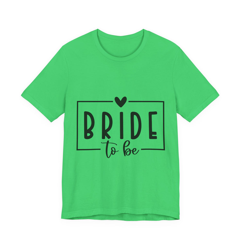 Bride To Be T-Shirt — Bachelorette Party Tee