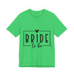 Bride To Be T-Shirt — Bachelorette Party Tee