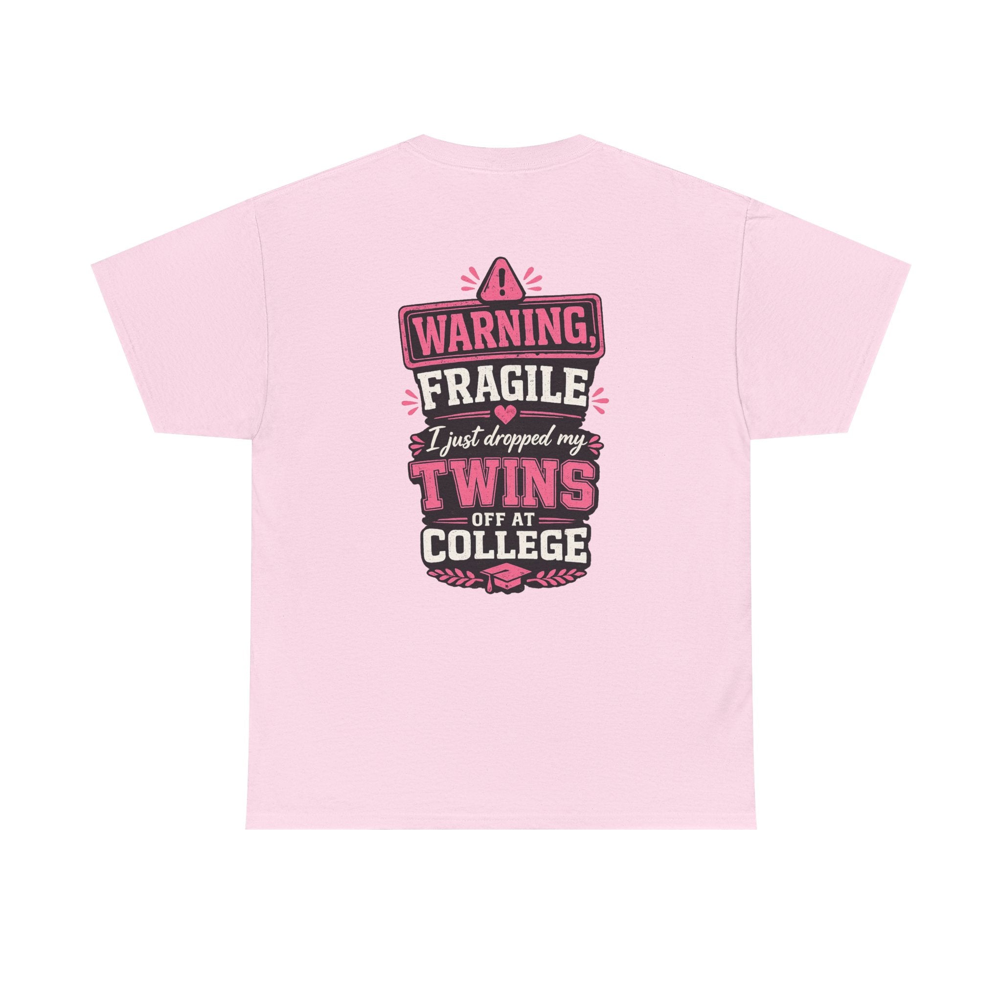 Warning Fragile I Dropped My Twins Off At College T‑Shirt