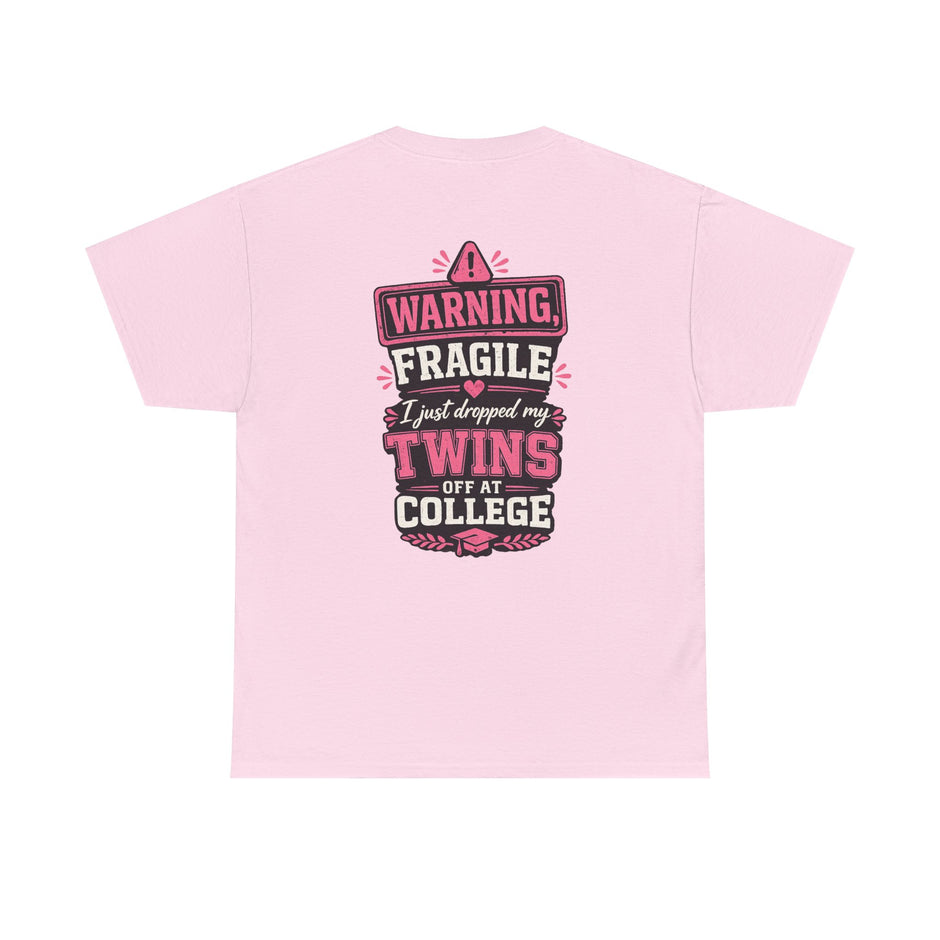 Warning Fragile I Dropped My Twins Off At College T‑Shirt