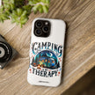 Camping Is My Therapy  - Extreme Impact MagSafe Phone Case iPhone Cover