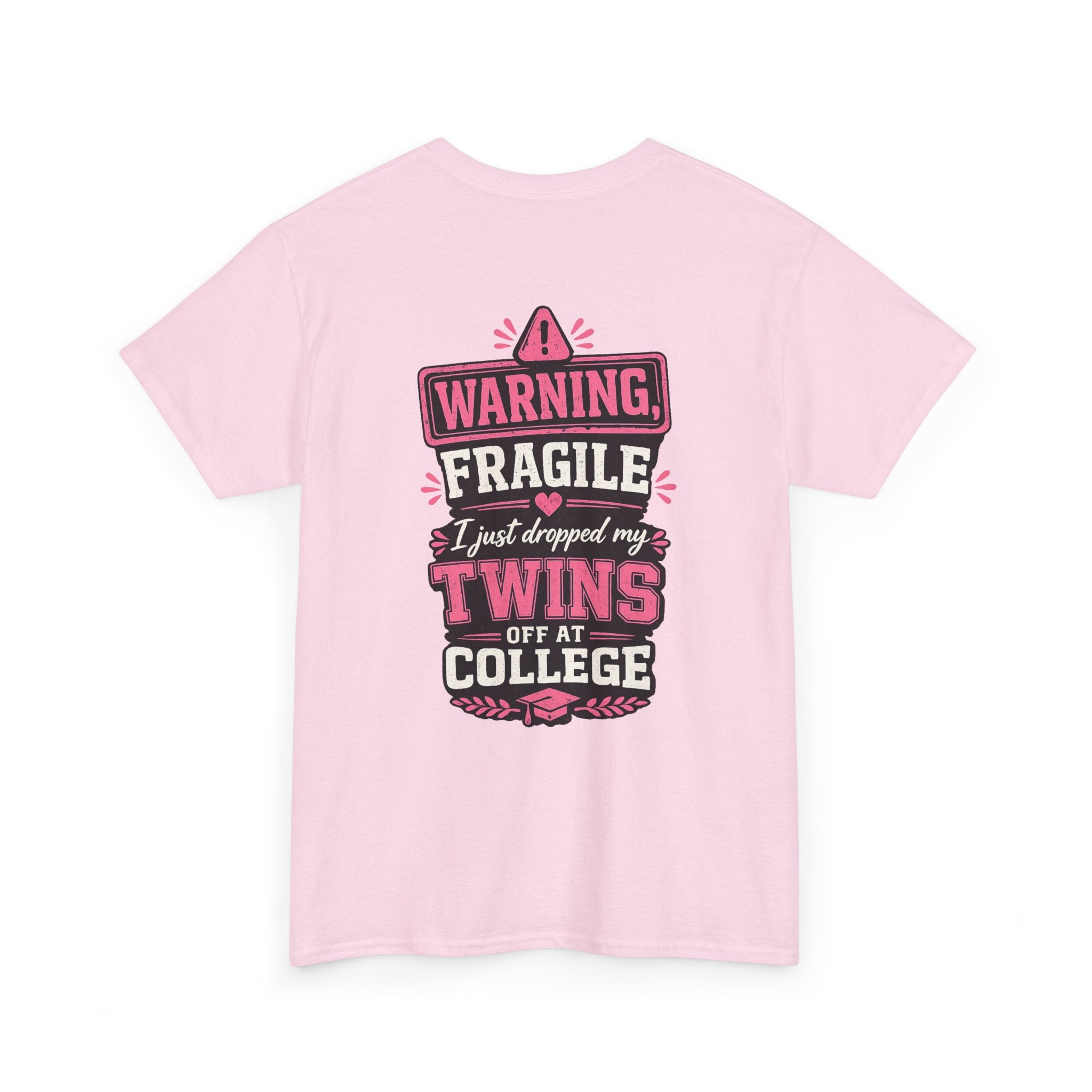 Warning Fragile I Dropped My Twins Off At College T‑Shirt