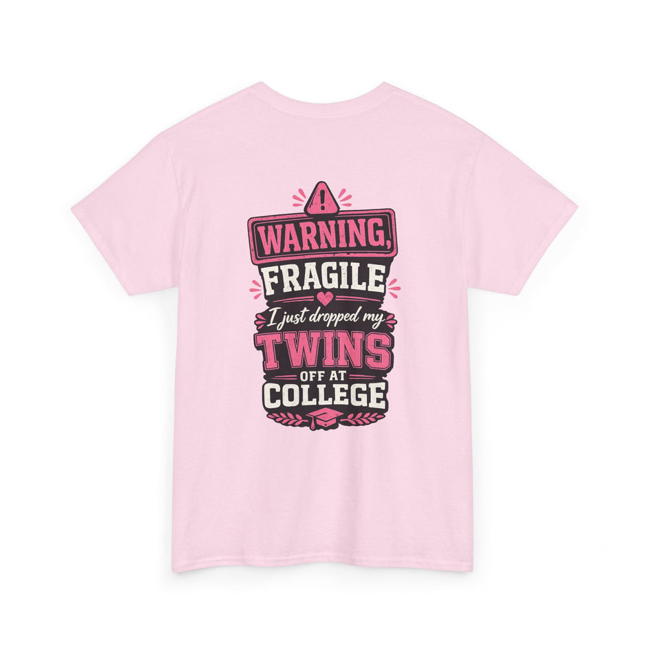 Warning Fragile I Dropped My Twins Off At College T‑Shirt