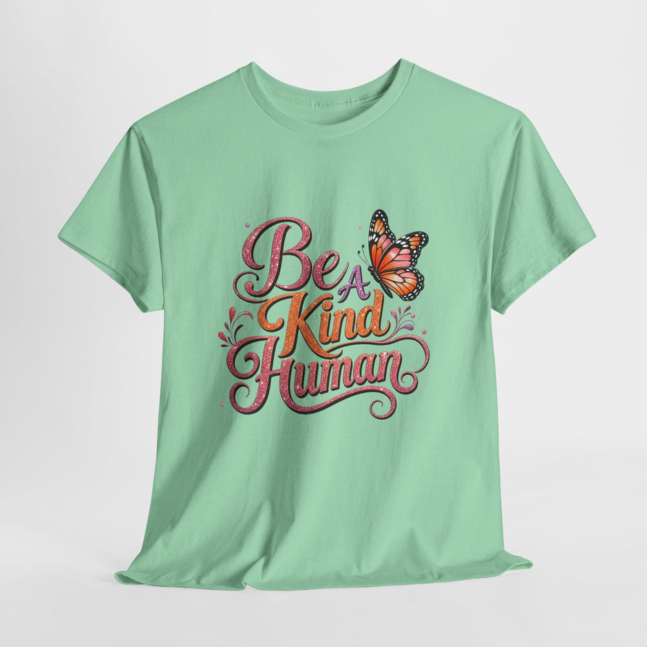 Be Kind Human T-Shirt — Butterfly Inspirational Graphic Tee