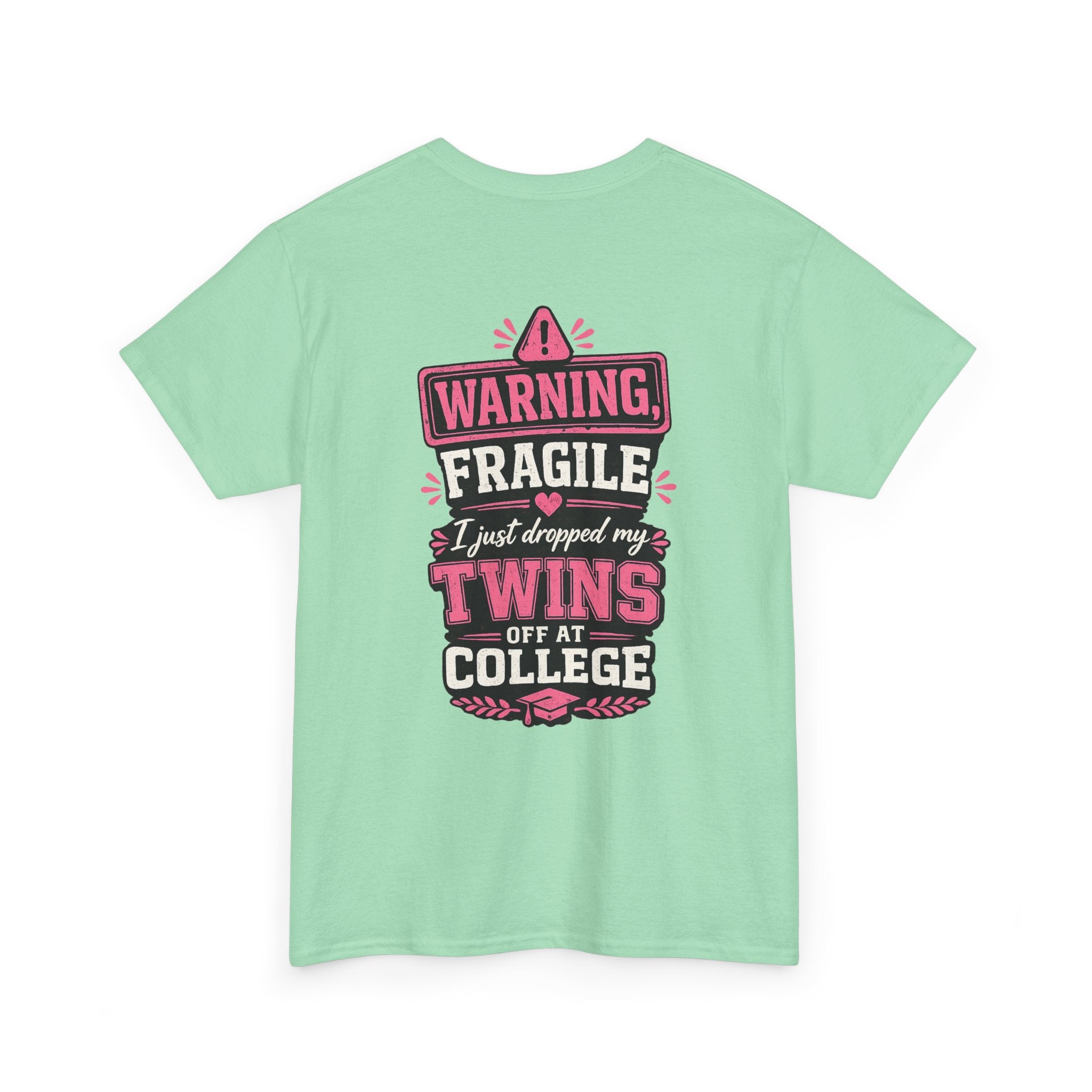 Warning Fragile I Dropped My Twins Off At College T‑Shirt