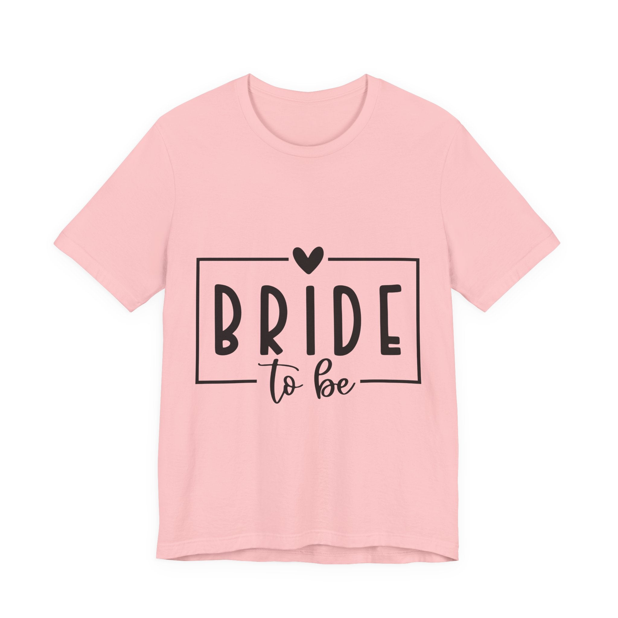 Bride To Be T-Shirt — Bachelorette Party Tee