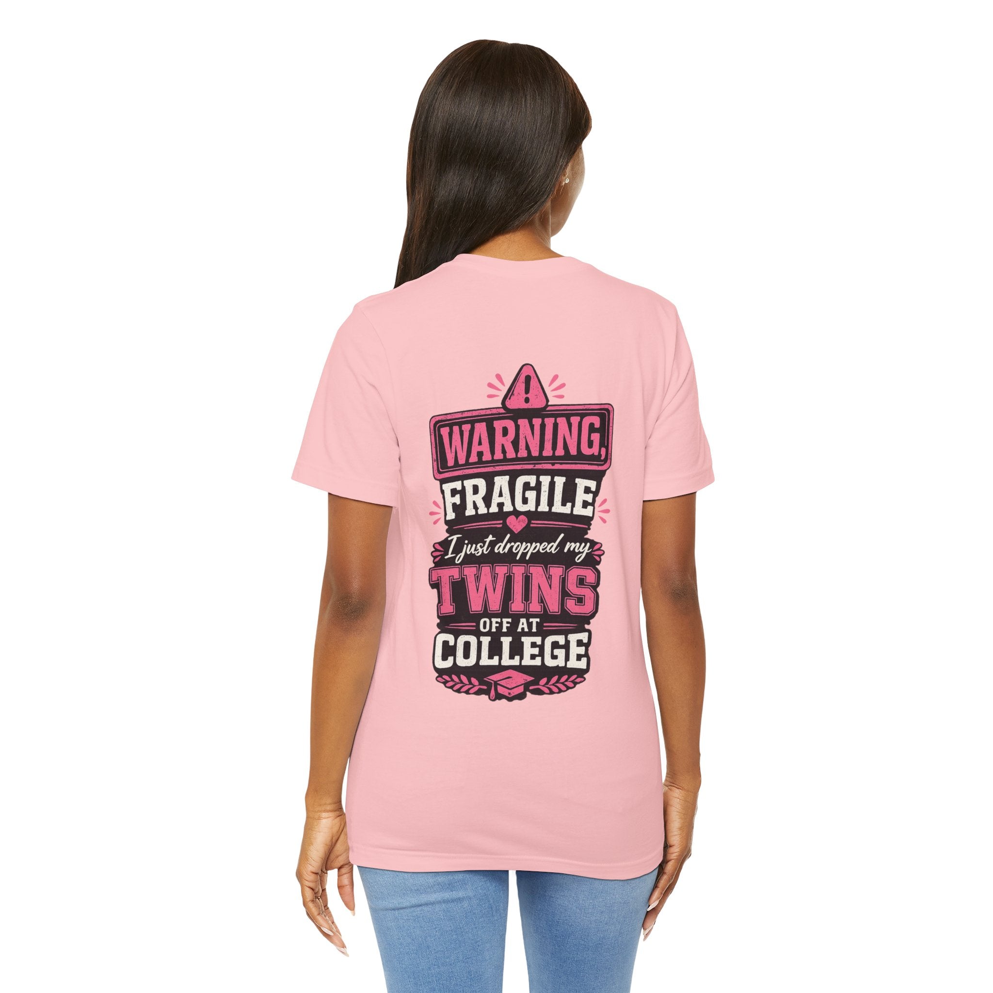 Warning, Fragile, I Just Dropped My Twins Off at College T‑Shirt