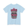 Warning Fragile I Dropped My Twins Off At College T‑Shirt