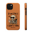 I Don't Care - Extreme Phone Case
