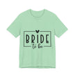 Bride To Be T-Shirt — Bachelorette Party Tee