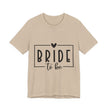 Bride To Be T-Shirt — Bachelorette Party Tee