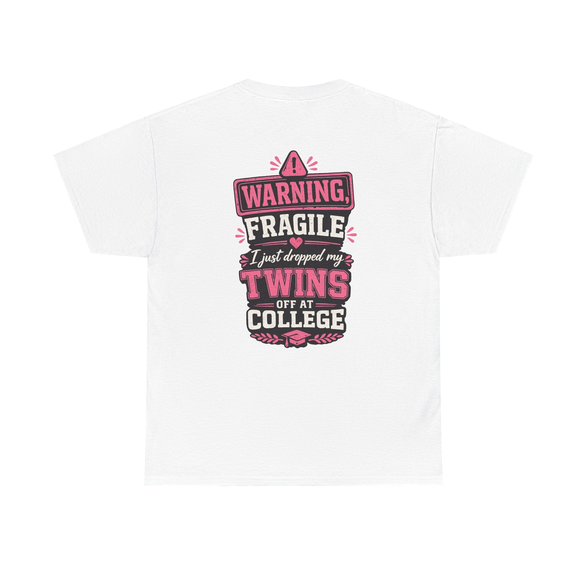 Warning Fragile I Dropped My Twins Off At College T‑Shirt