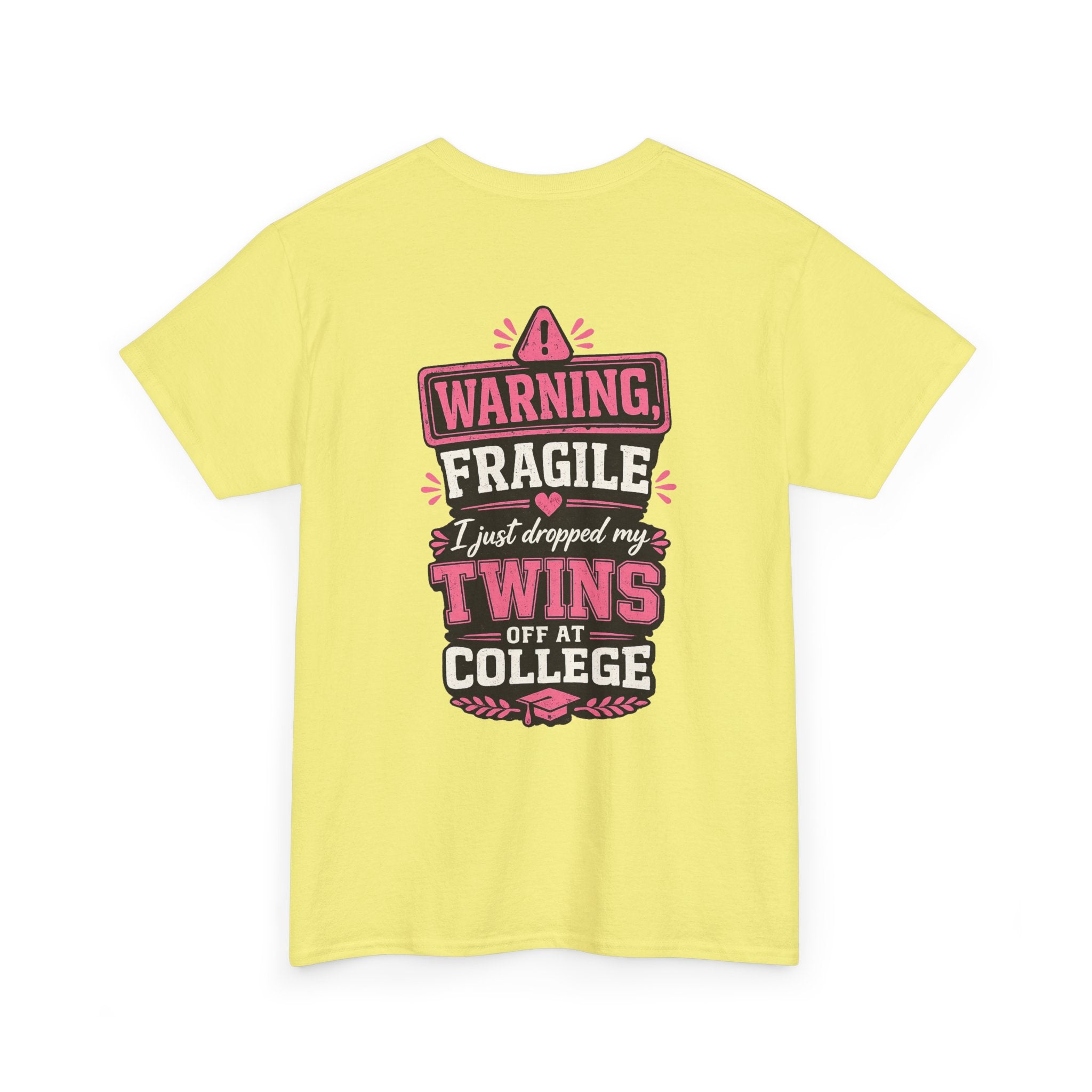 Warning Fragile I Dropped My Twins Off At College T‑Shirt