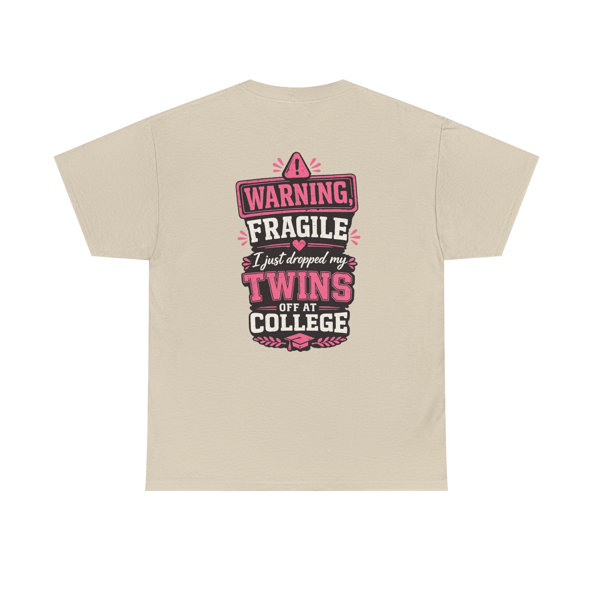 Warning Fragile I Dropped My Twins Off At College T‑Shirt