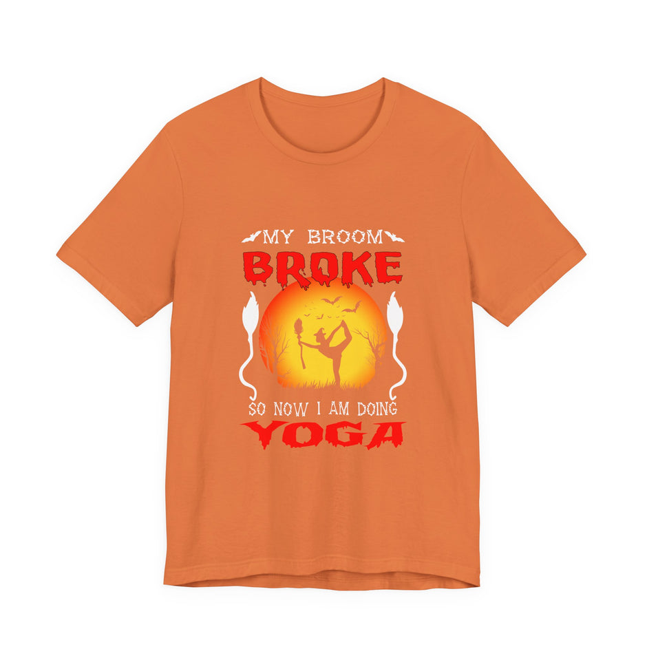 Halloween Witch Yoga T-Shirt — “My Broom Broke So Now I Am Doing Yoga”
