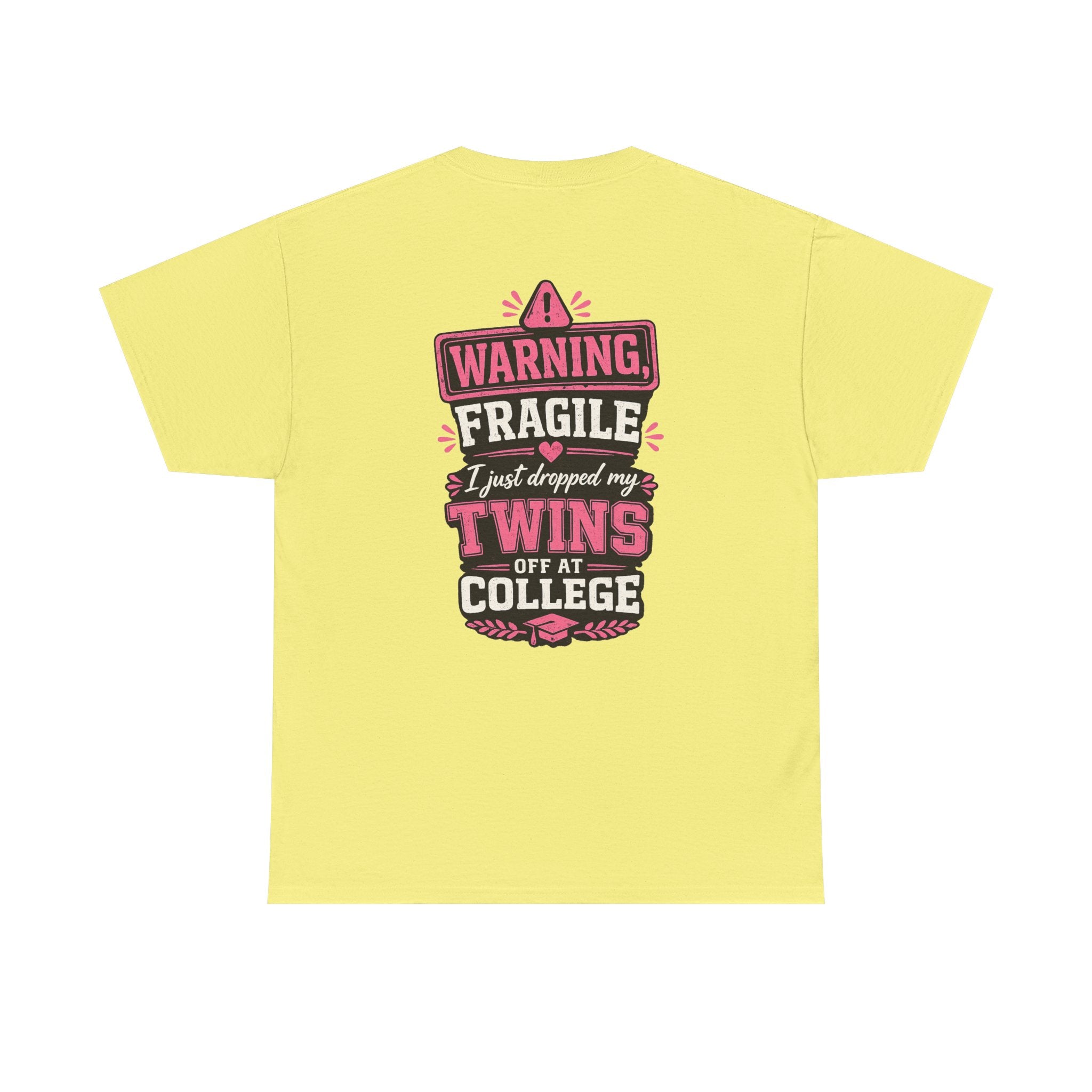 Warning Fragile I Dropped My Twins Off At College T‑Shirt