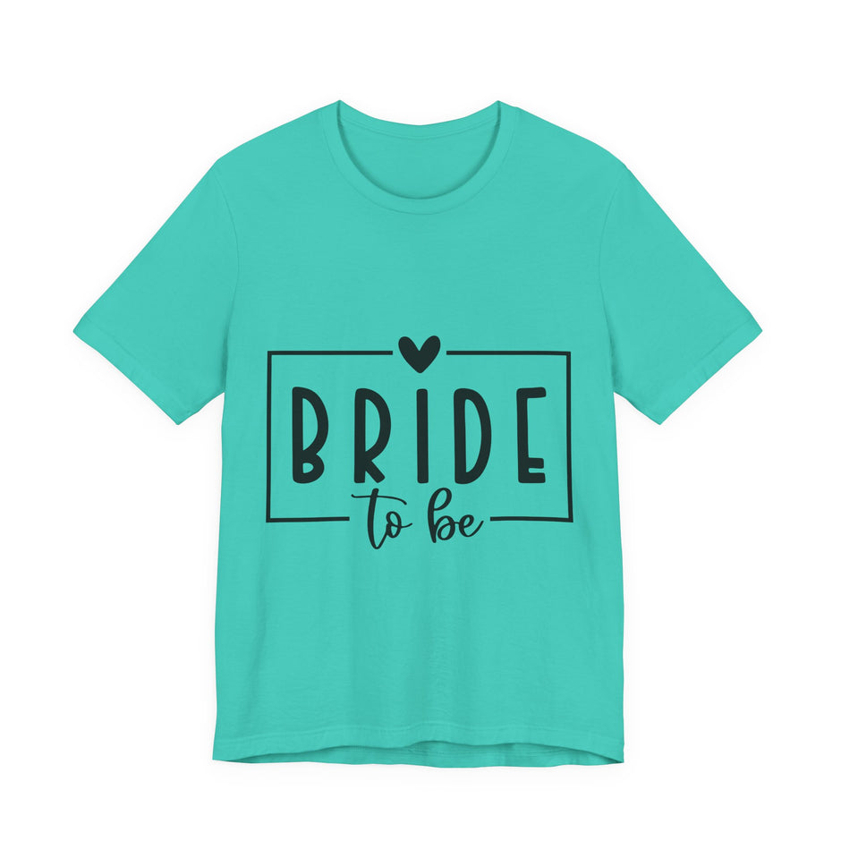 Bride To Be T-Shirt — Bachelorette Party Tee