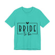 Bride To Be T-Shirt — Bachelorette Party Tee