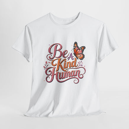 Be Kind Human T-Shirt — Butterfly Inspirational Graphic Tee
