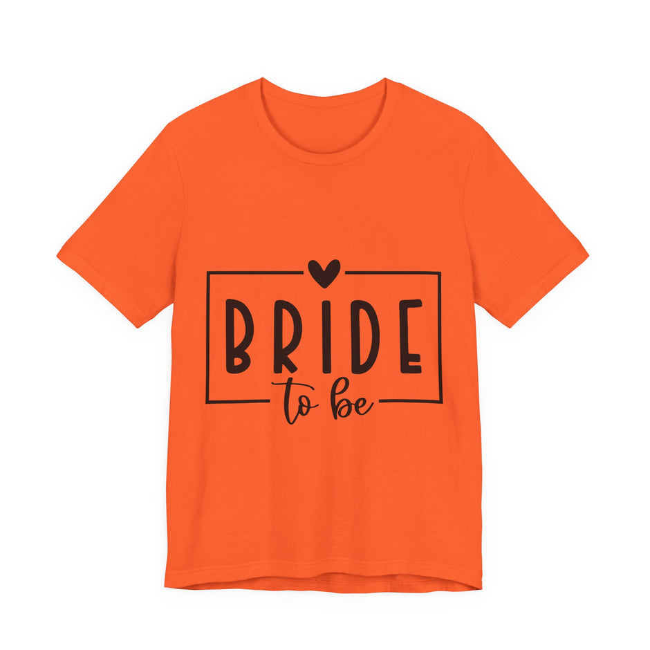 Bride To Be T-Shirt — Bachelorette Party Tee