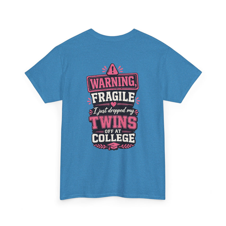 Warning Fragile I Dropped My Twins Off At College T‑Shirt