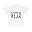 Bride to Be Tee — Bachelorette Party Shirt - Westport Cove