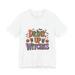 Drink Up Witches Halloween Tee — Funny Witchy Pumpkin Party T-Shirt - Westport Cove