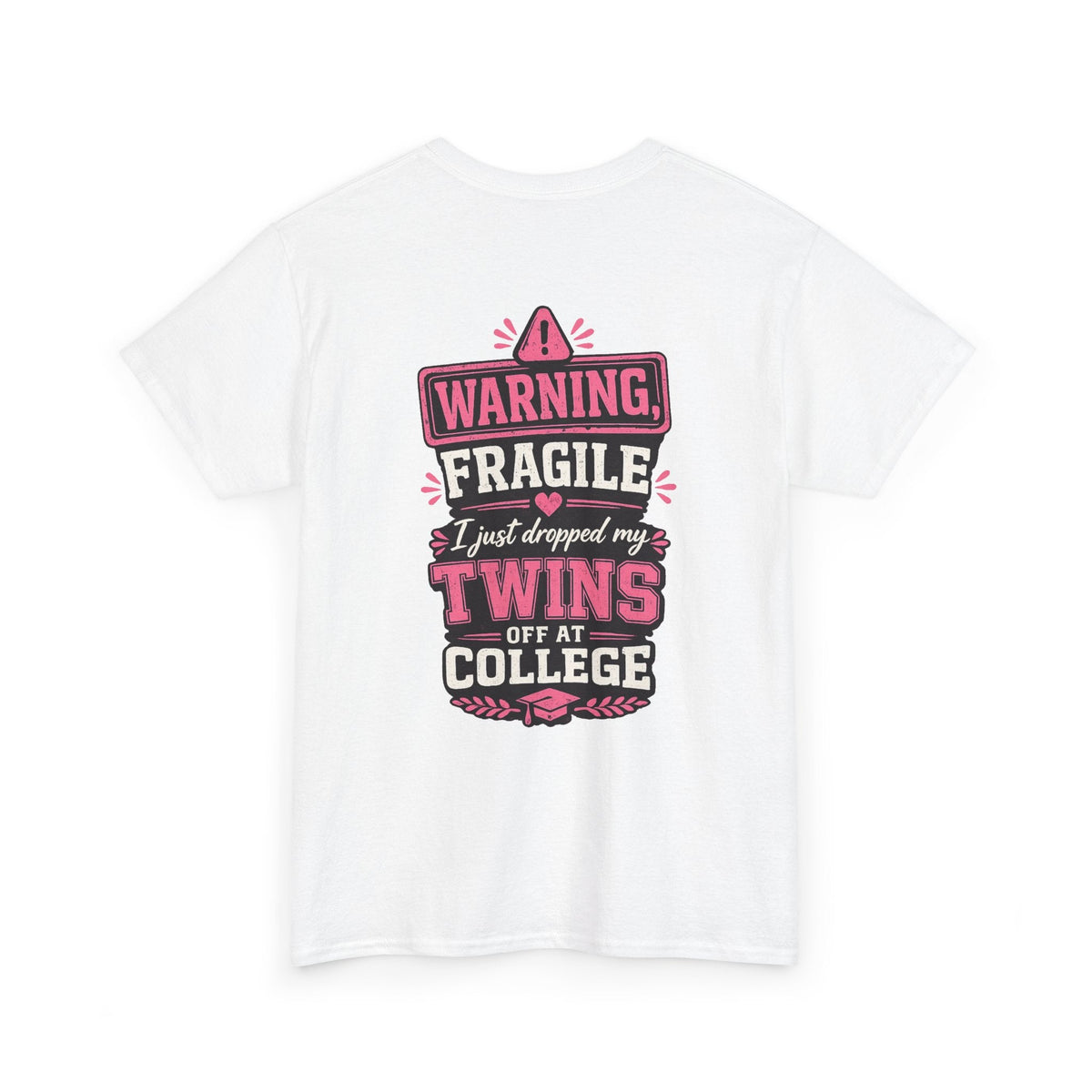 Warning Fragile I Dropped My Twins Off At College T‑Shirt - Westport Cove