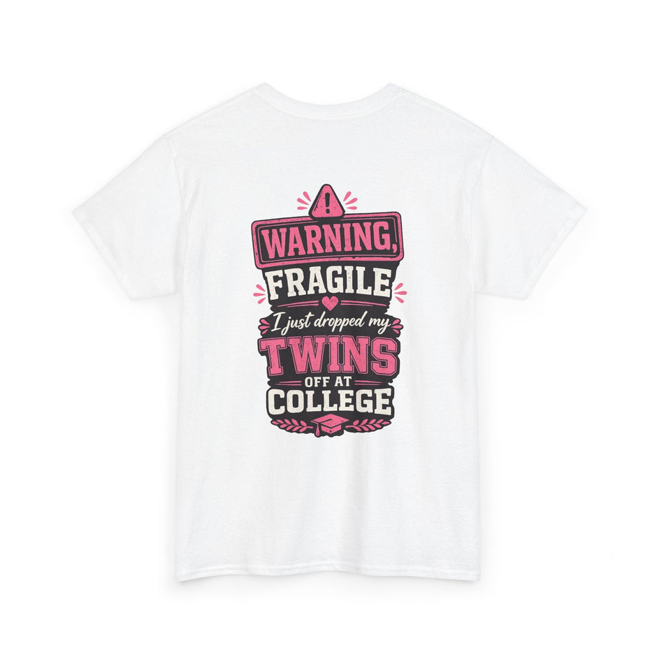 Warning Fragile I Dropped My Twins Off At College T‑Shirt - Westport Cove