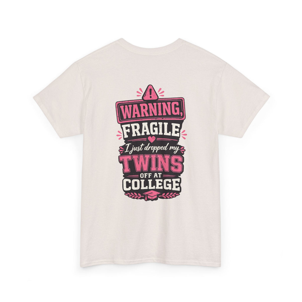 Warning Fragile I Dropped My Twins Off At College T‑Shirt - Westport Cove
