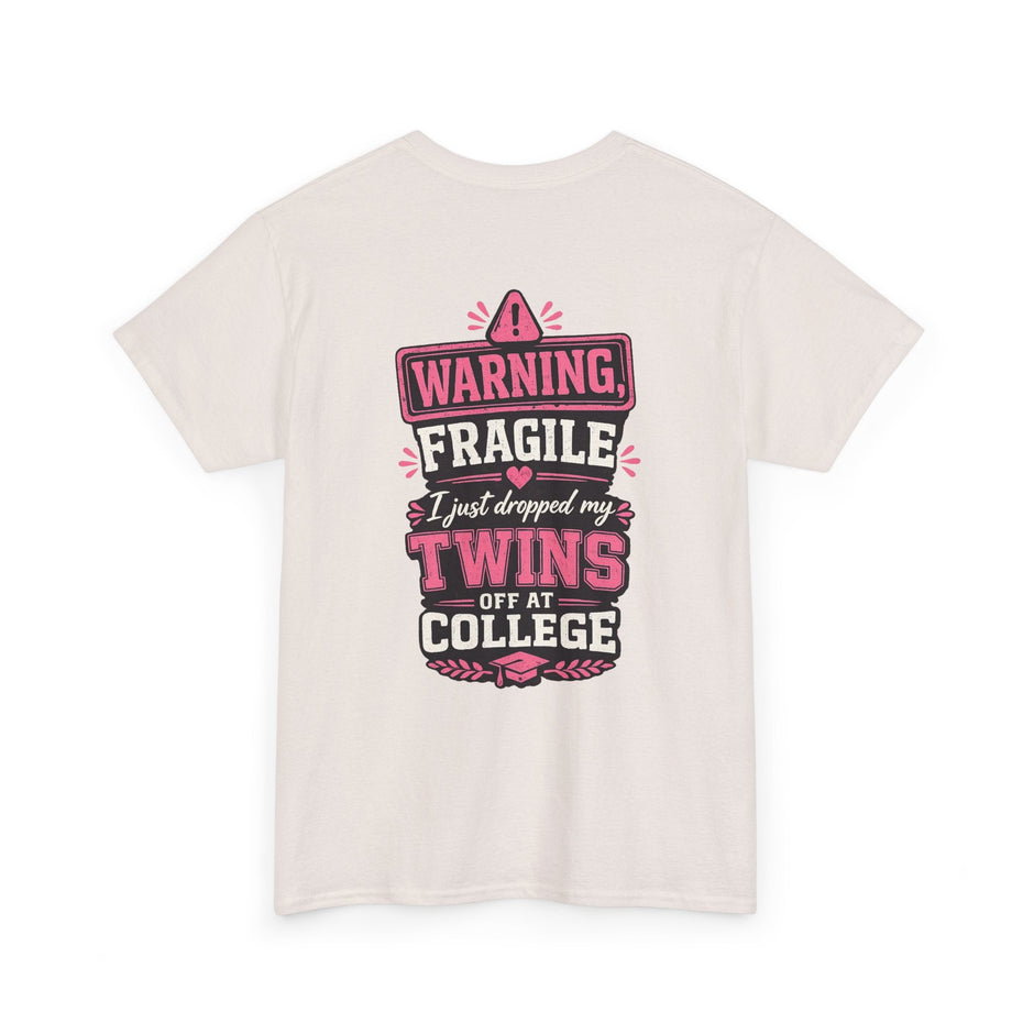 Warning Fragile I Dropped My Twins Off At College T‑Shirt - Westport Cove
