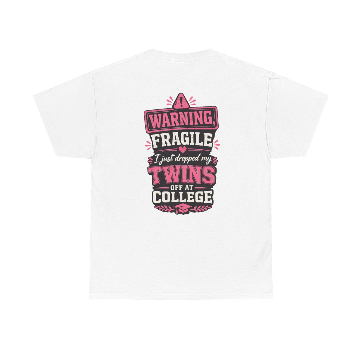 Warning Fragile I Dropped My Twins Off At College T‑Shirt - Westport Cove