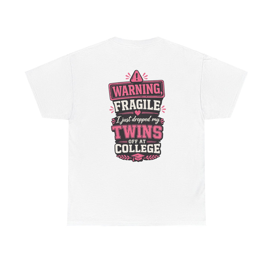 Warning Fragile I Dropped My Twins Off At College T‑Shirt - Westport Cove