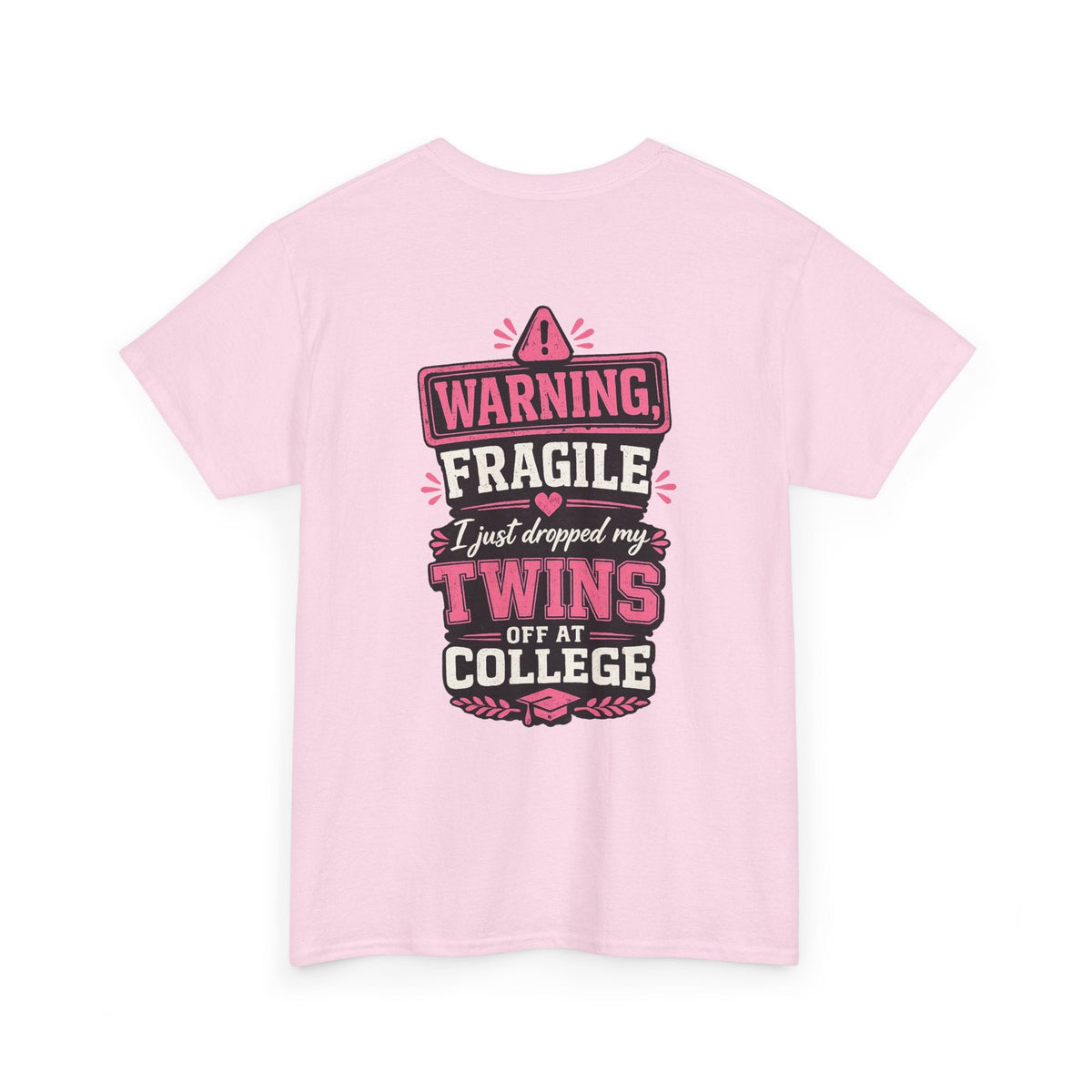 Warning Fragile I Dropped My Twins Off At College T‑Shirt - Westport Cove