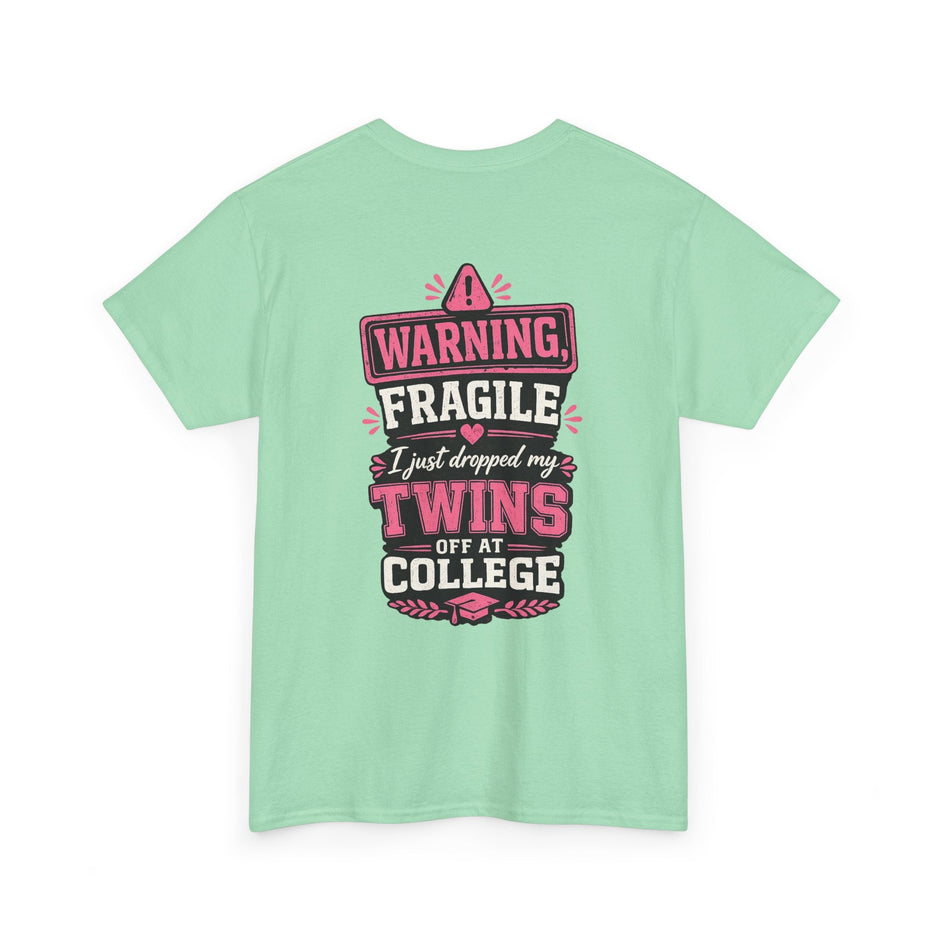 Warning Fragile I Dropped My Twins Off At College T‑Shirt - Westport Cove