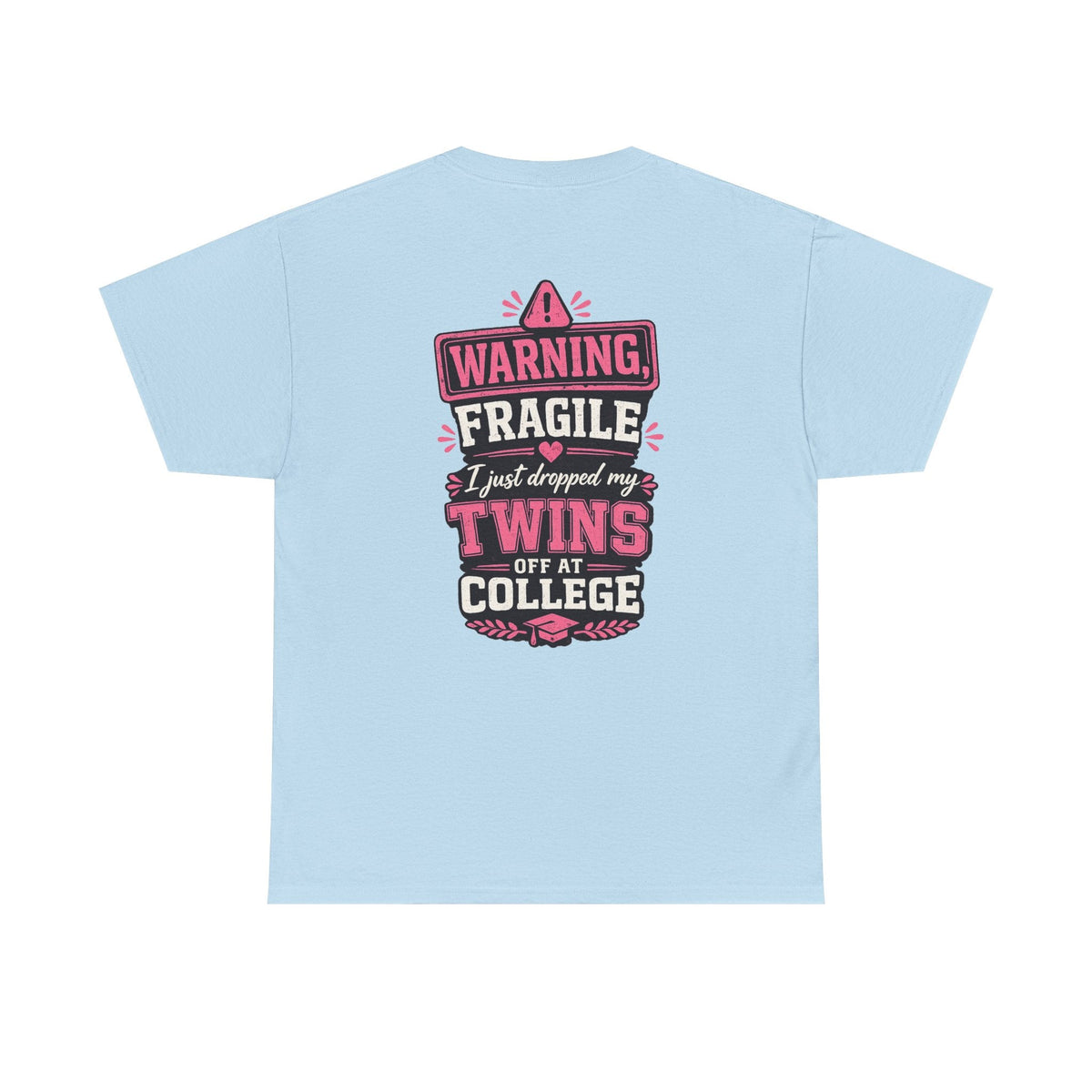 Warning Fragile I Dropped My Twins Off At College T‑Shirt - Westport Cove
