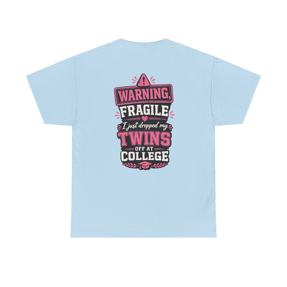 Warning Fragile I Dropped My Twins Off At College T‑Shirt - Westport Cove