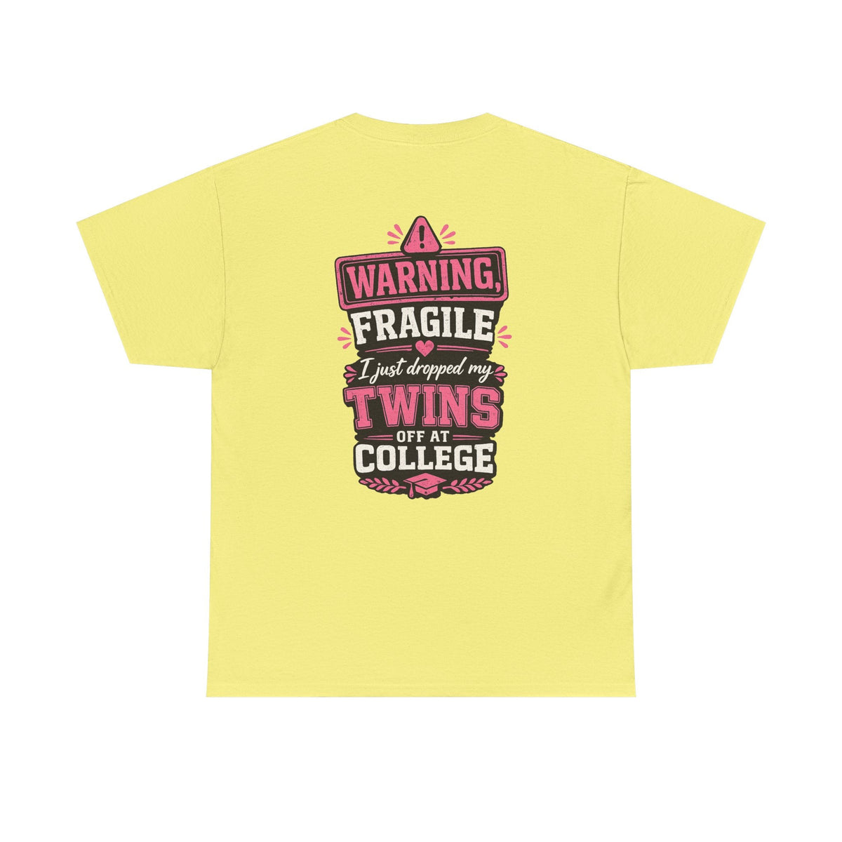 Warning Fragile I Dropped My Twins Off At College T‑Shirt - Westport Cove