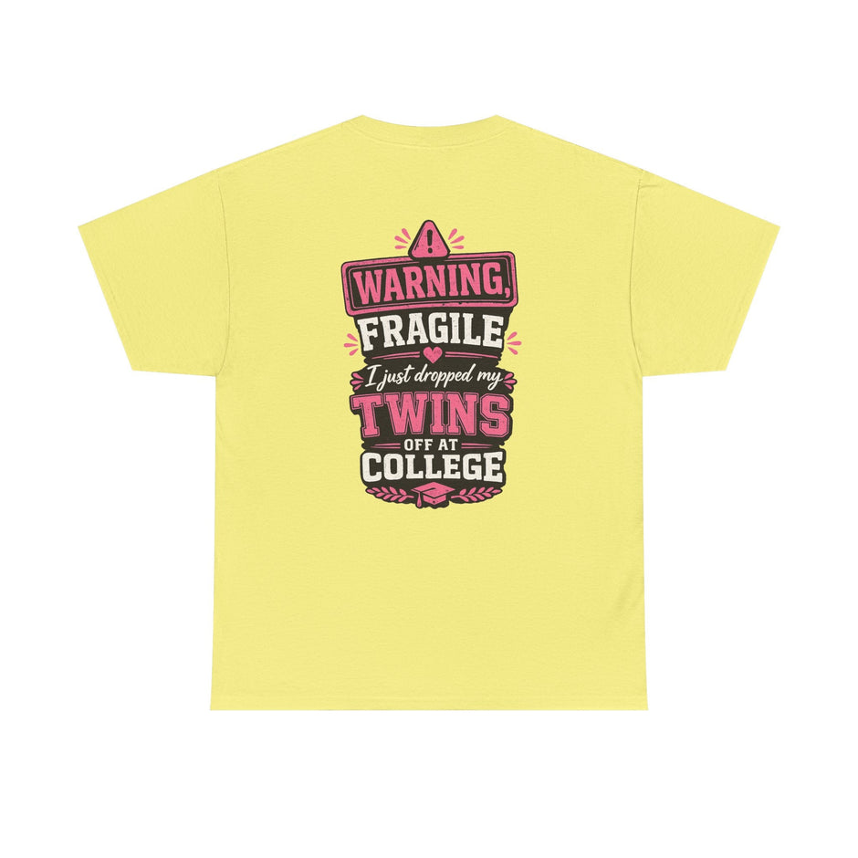 Warning Fragile I Dropped My Twins Off At College T‑Shirt - Westport Cove