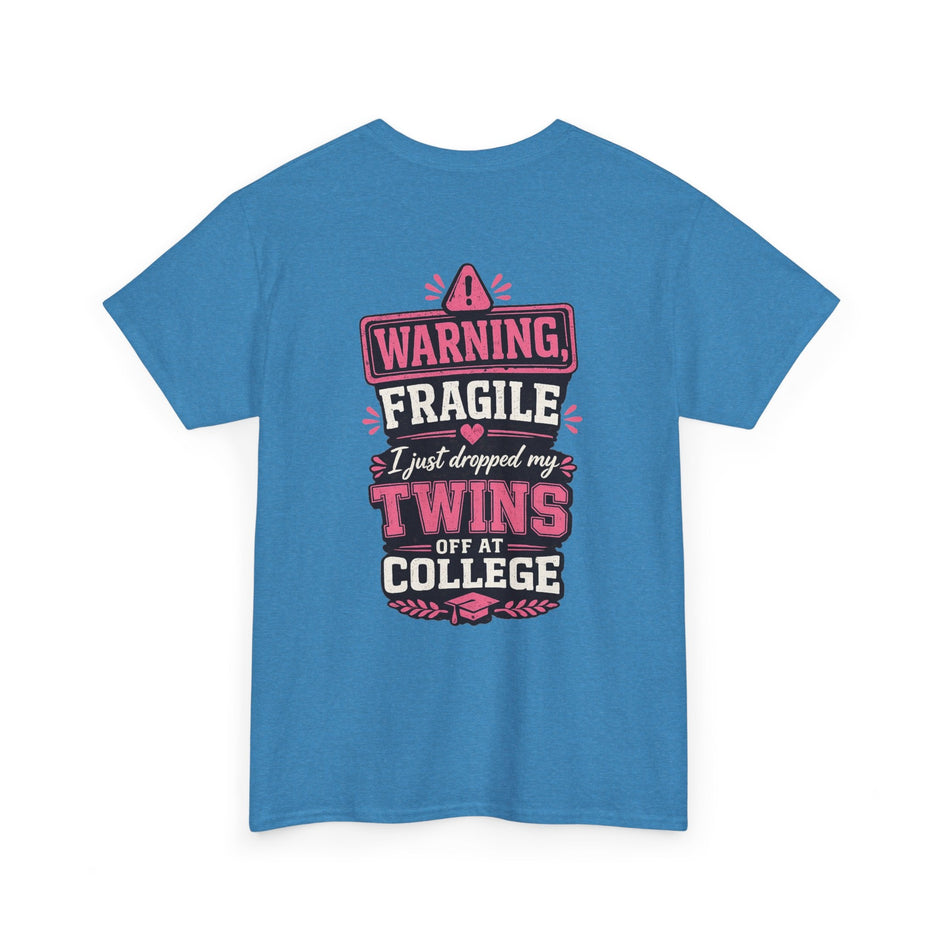 Warning Fragile I Dropped My Twins Off At College T‑Shirt - Westport Cove
