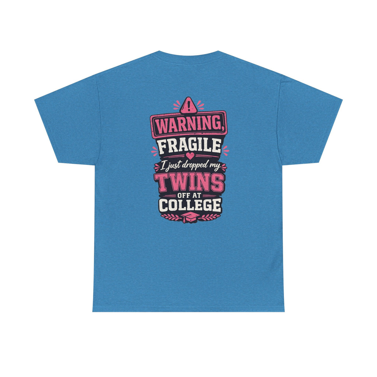 Warning Fragile I Dropped My Twins Off At College T‑Shirt - Westport Cove