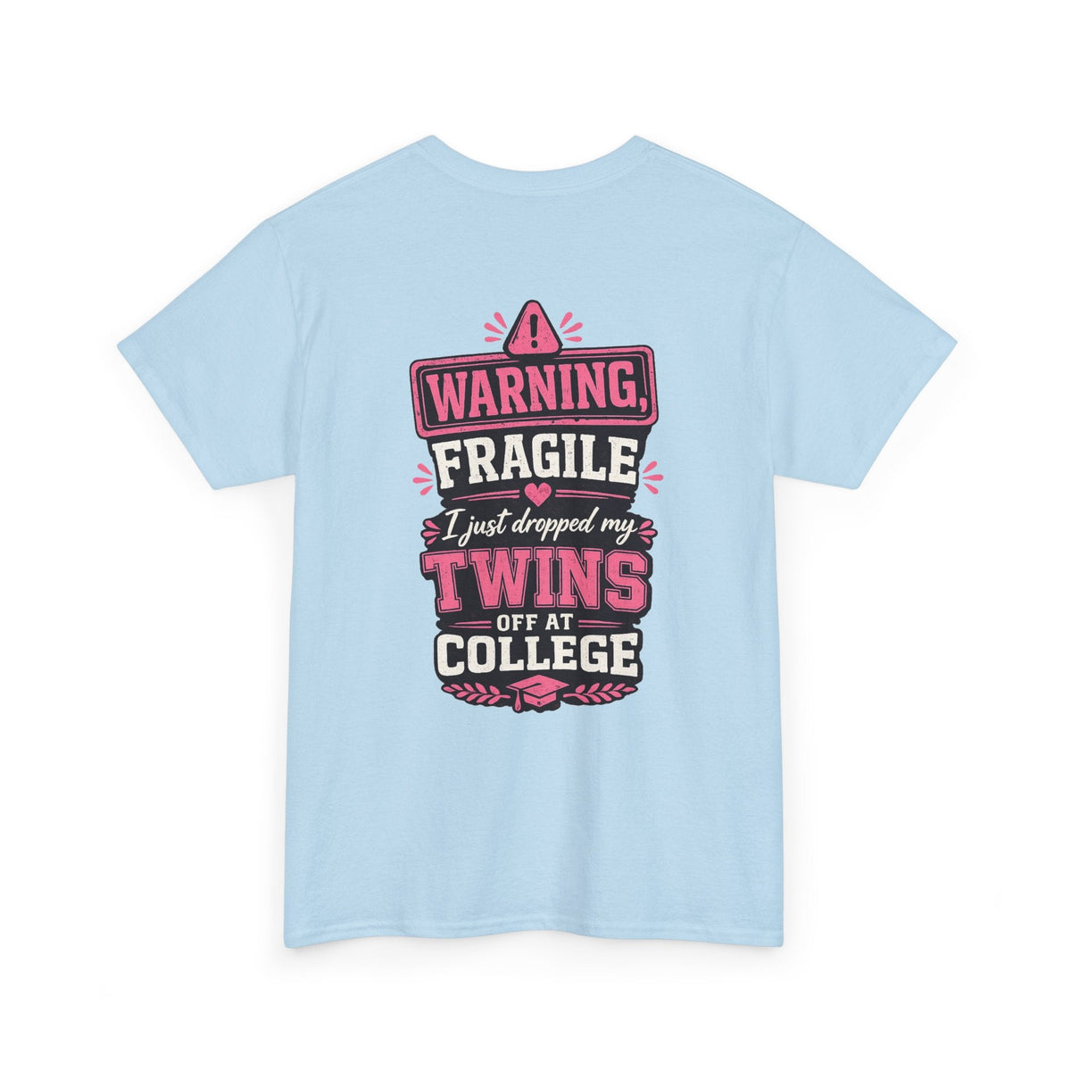 Warning Fragile I Dropped My Twins Off At College T‑Shirt - Westport Cove