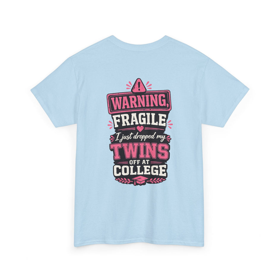 Warning Fragile I Dropped My Twins Off At College T‑Shirt - Westport Cove