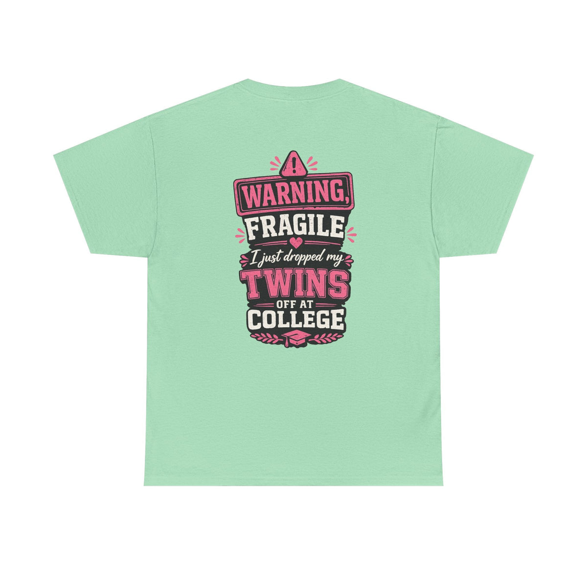 Warning Fragile I Dropped My Twins Off At College T‑Shirt - Westport Cove