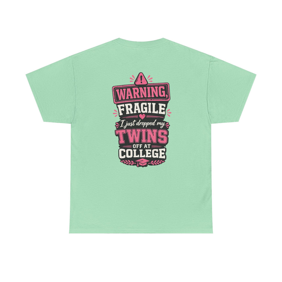 Warning Fragile I Dropped My Twins Off At College T‑Shirt - Westport Cove