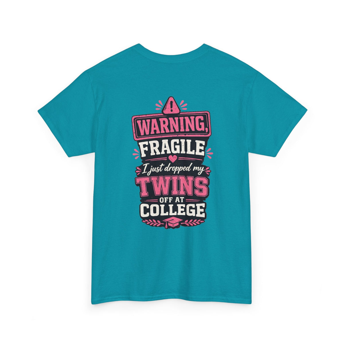 Warning Fragile I Dropped My Twins Off At College T‑Shirt - Westport Cove